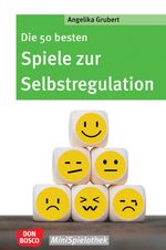 Die 50 besten Spiele zur Selbstregulation Cover des Buches Die 50 besten Spiele zur Selbstregulation (ISBN: 9783769825107)