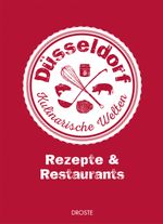 Düsseldorf - Kulinarische Welten Cover des Buches Düsseldorf - Kulinarische Welten (ISBN: 9783770015528)