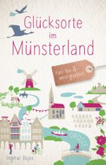 Glücksorte im Münsterland Cover des Buches Glücksorte im Münsterland (ISBN: 9783770020645)