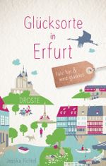 Glücksorte in Erfurt Cover des Buches Glücksorte in Erfurt (ISBN: 9783770020850)