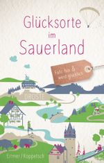 Glücksorte im Sauerland Cover des Buches Glücksorte im Sauerland (ISBN: 9783770021369)