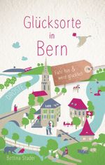 Glücksorte in Bern Cover des Buches Glücksorte in Bern (ISBN: 9783770021895)