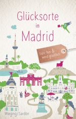 Glücksorte in Madrid Cover des Buches Glücksorte in Madrid (ISBN: 9783770022304)
