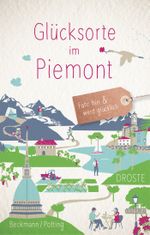 Glücksorte im Piemont Cover des Buches Glücksorte im Piemont (ISBN: 9783770022465)