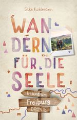 In und um Freiburg. Wandern für die Seele Cover des Buches In und um Freiburg. Wandern für die Seele (ISBN: 9783770022823)