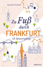 Zu Fuß durch Frankfurt Cover des Buches Zu Fuß durch Frankfurt (ISBN: 9783770023004)
