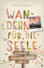 Thüringer Wald. Wandern für die Seele Cover des Buches Thüringer Wald. Wandern für die Seele (ISBN: 9783770023196)
