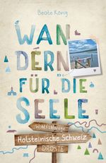 Holsteinische Schweiz. Wandern für die Seele Cover des Buches Holsteinische Schweiz. Wandern für die Seele (ISBN: 9783770023462)