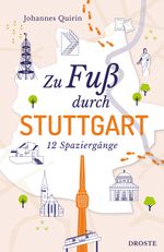 Zu Fuß durch Stuttgart Cover des Buches Zu Fuß durch Stuttgart (ISBN: 9783770023486)