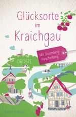 Glücksorte im Kraichgau. Mit Stromberg-Heuchelberg Cover des Buches Glücksorte im Kraichgau. Mit Stromberg-Heuchelberg (ISBN: 9783770023707)