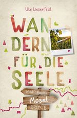 Mosel. Wandern für die Seele Cover des Buches Mosel. Wandern für die Seele (ISBN: 9783770023820)