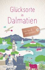 Glücksorte in Dalmatien Cover des Buches Glücksorte in Dalmatien (ISBN: 9783770024025)