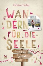 In und um Wien. Wandern für die Seele Cover des Buches In und um Wien. Wandern für die Seele (ISBN: 9783770024032)