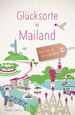 Glücksorte in Mailand Cover des Buches Glücksorte in Mailand (ISBN: 9783770024124)