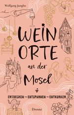 Weinorte an der Mosel Cover des Buches Weinorte an der Mosel (ISBN: 9783770024216)