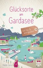 Glücksorte am Gardasee Cover des Buches Glücksorte am Gardasee (ISBN: 9783770024339)