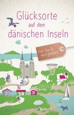 Glücksorte auf den dänischen Inseln Cover des Buches Glücksorte auf den dänischen Inseln (ISBN: 9783770024384)