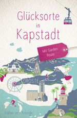 Glücksorte in Kapstadt. Mit Garden Route Cover des Buches Glücksorte in Kapstadt. Mit Garden Route (ISBN: 9783770024414)