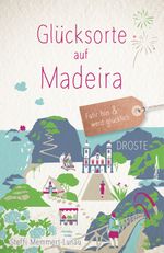 Glücksorte auf Madeira Cover des Buches Glücksorte auf Madeira (ISBN: 9783770024698)