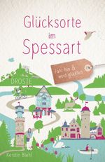 Glücksorte im Spessart Cover des Buches Glücksorte im Spessart (ISBN: 9783770025572)