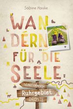 Ruhrgebiet. Wandern für die Seele Cover des Buches Ruhrgebiet. Wandern für die Seele (ISBN: 9783770025763)