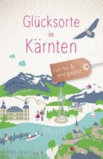 Glücksorte in Kärnten Cover des Buches Glücksorte in Kärnten (ISBN: 9783770025855)