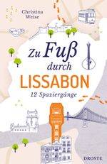 Zu Fuß durch Lissabon Cover des Buches Zu Fuß durch Lissabon (ISBN: 9783770026043)
