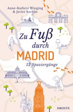 Zu Fuß durch Madrid Cover des Buches Zu Fuß durch Madrid (ISBN: 9783770026197)