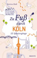 Zu Fuß durch Köln Cover des Buches Zu Fuß durch Köln (ISBN: 9783770026500)