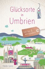 Glücksorte in Umbrien Cover des Buches Glücksorte in Umbrien (ISBN: 9783770026586)