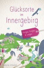 Glücksorte im Innergebirg Cover des Buches Glücksorte im Innergebirg (ISBN: 9783770026661)