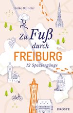 Zu Fuß durch Freiburg Cover des Buches Zu Fuß durch Freiburg (ISBN: 9783770026814)