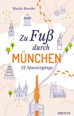 Zu Fuß durch München Cover des Buches Zu Fuß durch München (ISBN: 9783770026999)
