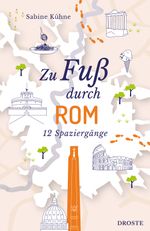 Zu Fuß durch Rom Cover des Buches Zu Fuß durch Rom (ISBN: 9783770027149)