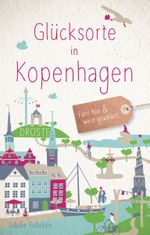 Glücksorte in Kopenhagen Cover des Buches Glücksorte in Kopenhagen (ISBN: 9783770027200)