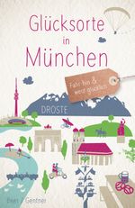 Glücksorte in München Cover des Buches Glücksorte in München (ISBN: 9783770027316)
