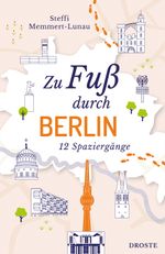 Zu Fuß durch Berlin Cover des Buches Zu Fuß durch Berlin (ISBN: 9783770027378)