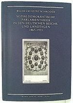 Sozialdemokratische Parlamentarier in den deutschen Reichs- und Landtagen 1867-1933: Biographien - Chronik - Wahldokumentation. Ein Handbuch ... und der politischen Parteien) Cover des Buches Sozialdemokratische Parlamentarier in den deutschen Reichs- und Landtagen 1867-1933: Biographien - Chronik - Wahldokumentation. Ein Handbuch ... und der politischen Parteien) (ISBN: 9783770051922)