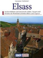 Das Elsaß. Kunst - Reiseführer Cover des Buches Das Elsaß. Kunst - Reiseführer (ISBN: 9783770108527)