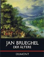 Jan Brueghel der Ältere (1568 - 1625) Cover des Buches Jan Brueghel der Ältere (1568 - 1625) (ISBN: 9783770111336)