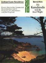 Die Kanalinseln und die Insel Wight. Kunst - Reiseführer. Kunst, Geschichte, Landschaft Cover des Buches Die Kanalinseln und die Insel Wight. Kunst - Reiseführer. Kunst, Geschichte, Landschaft (ISBN: 9783770113705)