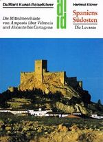 Spaniens Südosten. Die Levante. Kunst - Reiseführer Cover des Buches Spaniens Südosten. Die Levante. Kunst - Reiseführer (ISBN: 9783770118694)