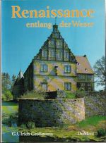 Renaissance entlang der Weser: Architektur, Kunst und Kultur zwischen Reformation und Dreissigjährigem Krieg Cover des Buches Renaissance entlang der Weser: Architektur, Kunst und Kultur zwischen Reformation und Dreissigjährigem Krieg (ISBN: 9783770122264)