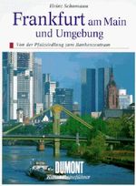 Frankfurt am Main und Umgebung. Kunst - Reiseführer. Von der Pfalzsiedlung zum Bankenzentrum Cover des Buches Frankfurt am Main und Umgebung. Kunst - Reiseführer. Von der Pfalzsiedlung zum Bankenzentrum (ISBN: 9783770122387)