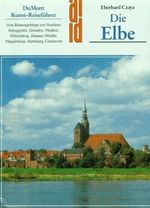 Die Elbe. Kunst - Reiseführer Cover des Buches Die Elbe. Kunst - Reiseführer (ISBN: 9783770129454)