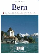 Bern: Stadt und Kanton Bern - vom Berner Jura durch das Mittelland ins Oberland Cover des Buches Bern: Stadt und Kanton Bern - vom Berner Jura durch das Mittelland ins Oberland (ISBN: 9783770134199)