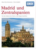 DuMont Kunst-Reiseführer Madrid und Zentralspanien Cover des Buches DuMont Kunst-Reiseführer Madrid und Zentralspanien (ISBN: 9783770134588)