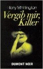 Vergib mir, Killer Cover des Buches Vergib mir, Killer (ISBN: 9783770150199)