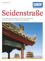 DuMont Kunst-Reiseführer Seidenstraße Cover des Buches DuMont Kunst-Reiseführer Seidenstraße (ISBN: 9783770152438)