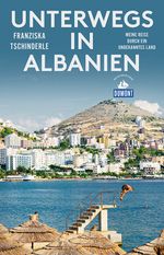 Unterwegs in Albanien (DuMont Reiseabenteuer) Cover des Buches Unterwegs in Albanien (DuMont Reiseabenteuer) (ISBN: 9783770166350)